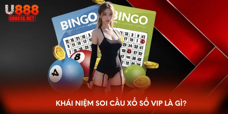 Khái niệm soi cầu xổ số vip là gì?